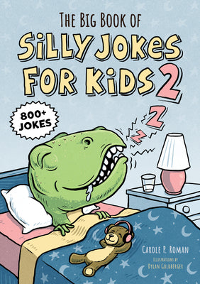 Cover Image for The Big Book of Silly Jokes for Kids 2: 800+ Jokes -- Carole P. Roman, Paperback