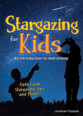Cover Image for Stargazing for Kids: An Introduction to Astronomy -- Jonathan Poppele, Paperback