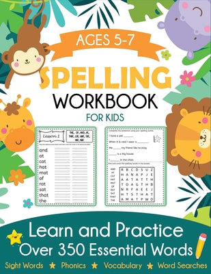 Cover Image for Spelling Workbook for Kids Ages 5-7: Learn and Practice Over 350 Essential Words Including Sight Words and Phonics Activities -- Blue Wave Press, Paperback
