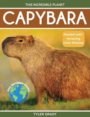 Cover Image for Capybara: Fascinating Animal Facts for Kids -- Tyler Grady, Paperback