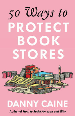 50 Ways to Protect Bookstores -- Danny Caine, Paperback
