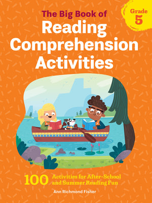 Cover Image for The Big Book of Reading Comprehension Activities, Grade 5: 100 Activities for After-School and Summer Reading Fun -- Ann Richmond Fisher, Paperback