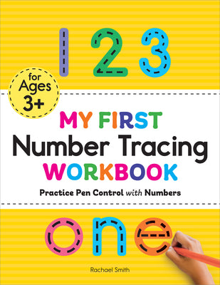 Cover Image for My First Number Tracing Workbook: Practice Pen Control with Numbers -- Rachael Smith, Paperback