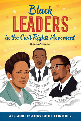 Cover Image for Black Leaders in the Civil Rights Movement: A Black History Book for Kids -- Glenda Armand, Paperback