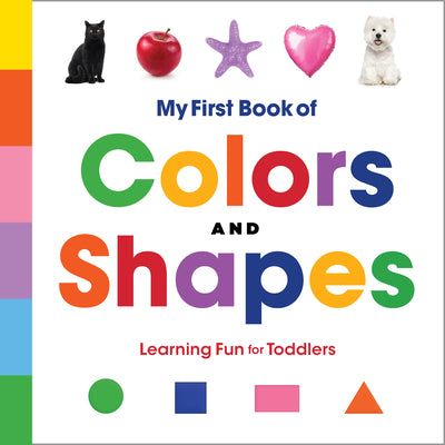 Cover Image for My First Book of Colors and Shapes: Learning Fun for Toddlers -- Rockridge Press, Paperback