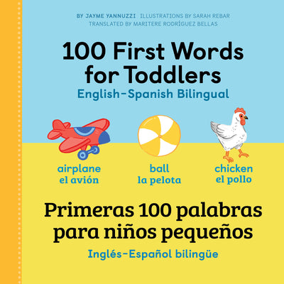 Cover Image for 100 First Words for Toddlers: English-Spanish Bilingual: 100 Primeras Palabras Para Niños Pequeños: Inglés - Español Bilingüe -- Jayme Yannuzzi, Paperback