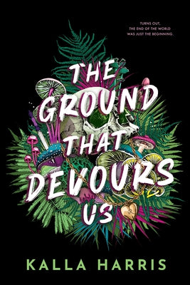 Cover Image for The Ground That Devours Us -- Kalla Harris, Paperback