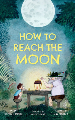 Cover Image for How to Reach the Moon -- Nicolás Schuff, Hardcover