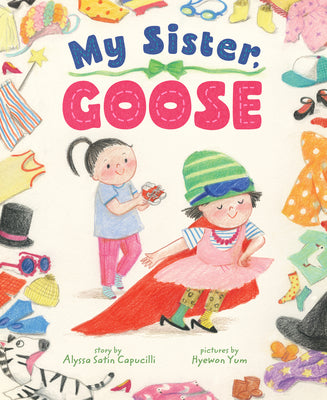 Cover Image for My Sister, Goose -- Alyssa Satin Capucilli, Hardcover