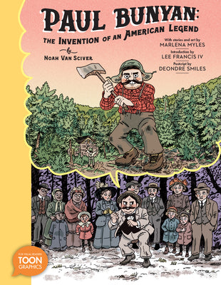 Cover Image for Paul Bunyan: The Invention of an American Legend: A Toon Graphic -- Noah Van Sciver, Paperback