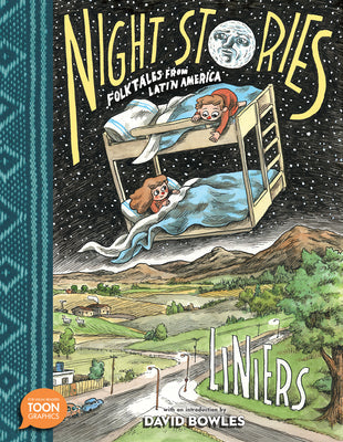 Night Stories: Folktales from Latin America: A Toon Graphic -- Liniers, Hardcover