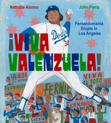 Cover Image for ¡Viva Valenzuela!: Fernandomania Erupts in Los Angeles -- Nathalie Alonso, Hardcover