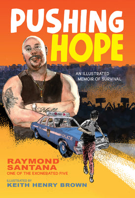 Cover Image for Pushing Hope: An Illustrated Memoir of Survival -- Raymond Santana, Hardcover