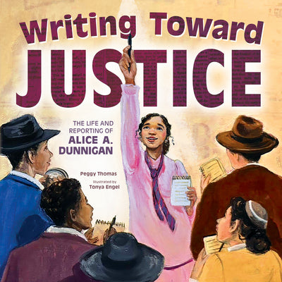 Cover Image for Writing Toward Justice: The Life and Reporting of Alice A. Dunnigan -- Peggy Thomas, Hardcover