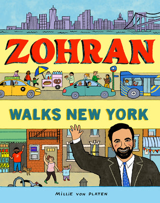 Cover Image for Zohran Walks New York -- Millie Von Platen, Hardcover