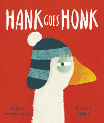 Cover Image for Hank Goes Honk -- Maudie Powell-Tuck, Hardcover