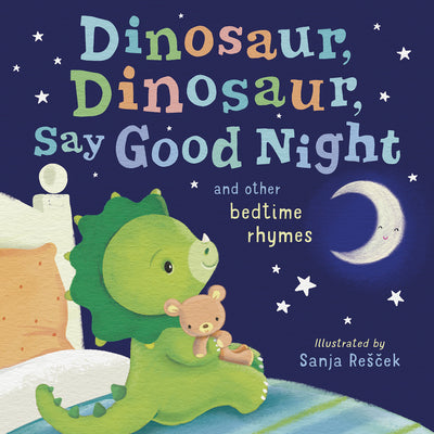 Cover Image for Dinosaur, Dinosaur, Say Good Night: And Other Bedtime Rhymes -- Tiger Tales, Hardcover