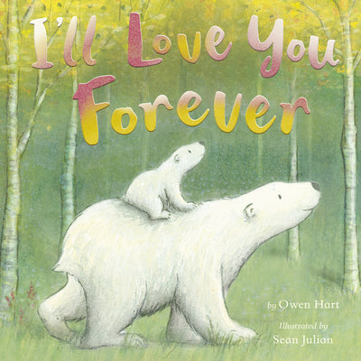 Cover Image for I'll Love You Forever -- Owen Hart, Hardcover