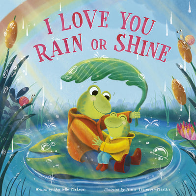 Cover Image for I Love You Rain or Shine -- Danielle McLean, Hardcover