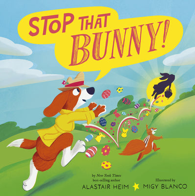 Cover Image for Stop That Bunny! -- Alastair Heim, Hardcover