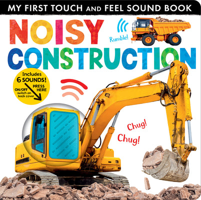 Cover Image for Noisy Construction: My First Touch and Feel Sound Book -- Lauren Crisp, Board Books