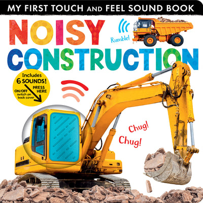Noisy Construction: My First Touch and Feel Sound Book -- Lauren Crisp, Board Books