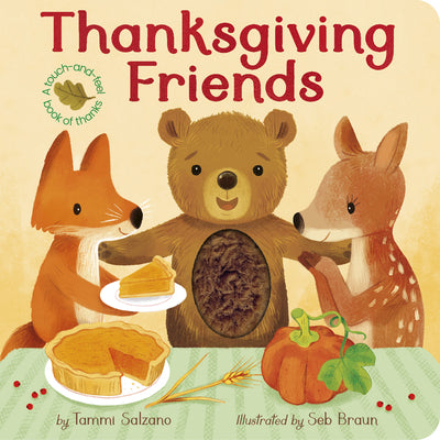 Cover Image for Thanksgiving Friends: A Touch-And-Feel Book of Thanksgiving and Friendship -- Tammi Salzano, Board Books