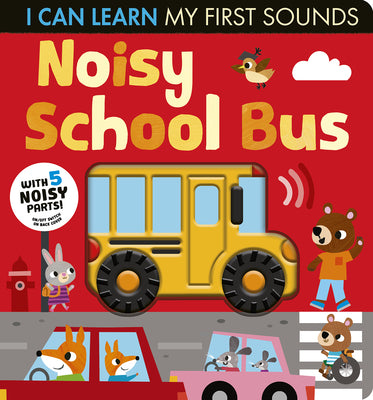 Cover Image for Noisy School Bus: I Can Learn My First Sounds -- Lauren Crisp, Board Books