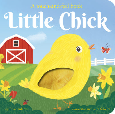 Cover Image for Little Chick: A Touch-And-Feel Book -- Rosie Adams, Board Books