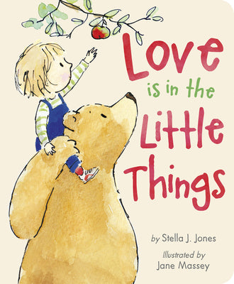 Cover Image for Love Is in the Little Things -- Stella J. Jones, Board Books