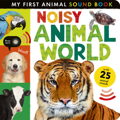 Cover Image for Noisy Animal World: My First Animal Sound Book -- Hettie Cox, Board Books