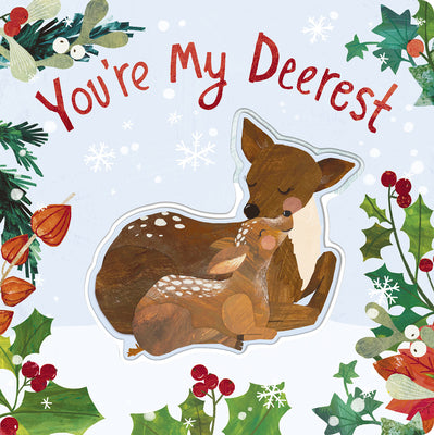 Cover Image for You're My Deerest: A Christmas Book of Love! -- Harriet Evans, Board Books