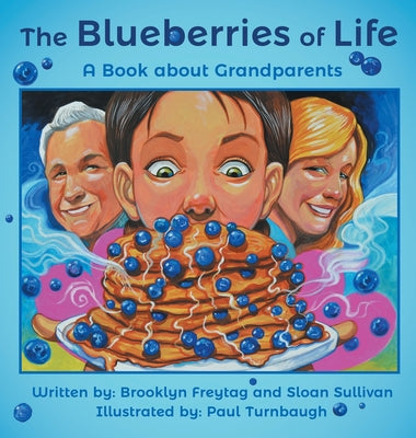 Cover Image for The Blueberries of Life: A Book about Grandparents -- Brooklyn Freytag, Hardcover