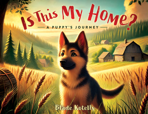 Cover Image for Is This My Home?: A Puppy's Journey -- Blade Kotelly, Hardcover