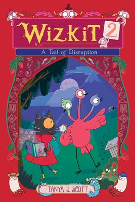 Cover Image for Wizkit 2: A Tail of Disruption -- Tanya J. Scott, Paperback
