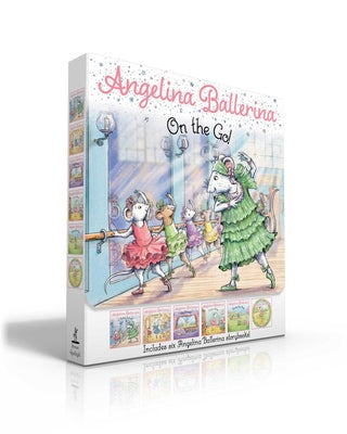 Cover Image for Angelina Ballerina on the Go! (Boxed Set): Angelina Ballerina at Ballet School; Angelina Ballerina Dresses Up; Big Dreams!; Center Stage; Family Fun D -- Katharine Holabird, Paperback