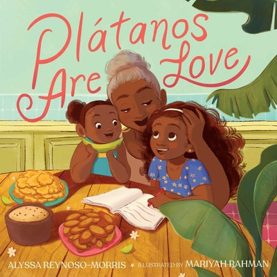Cover Image for Plátanos Are Love -- Alyssa Reynoso-Morris, Hardcover