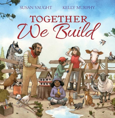 Cover Image for Together We Build -- Susan Vaught, Hardcover