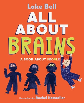 Cover Image for All about Brains: A Book about People -- Lake Bell, Hardcover