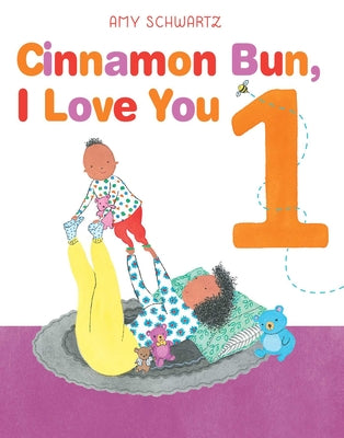 Cinnamon Bun, I Love You 1 -- Amy Schwartz, Hardcover