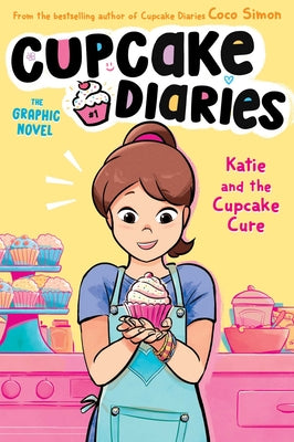 Cover Image for Katie and the Cupcake Cure the Graphic Novel -- Coco Simon, Paperback