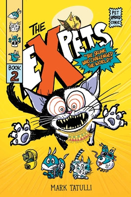 Cover Image for The Expets 2: The Skunk Who Challenged the World! -- Mark Tatulli, Hardcover