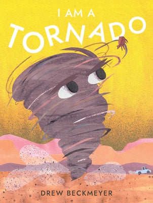 Cover Image for I Am a Tornado -- Drew Beckmeyer, Hardcover