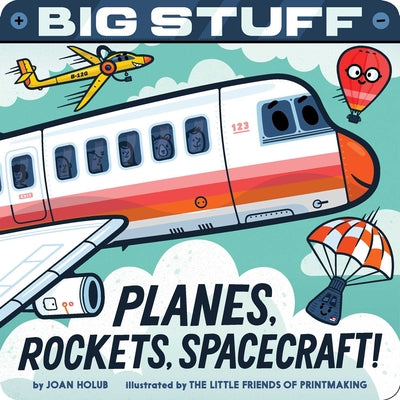 Cover Image for Big Stuff Planes, Rockets, Spacecraft! -- Joan Holub, Board Books