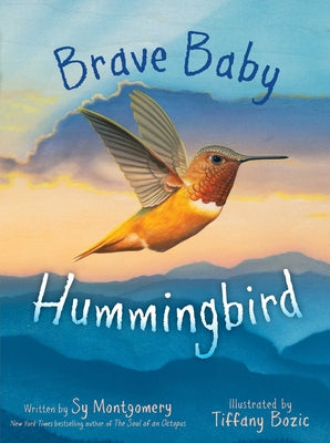 Cover Image for Brave Baby Hummingbird -- Sy Montgomery, Hardcover