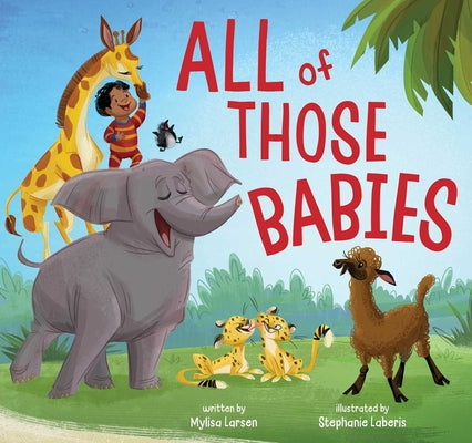 All of Those Babies -- Mylisa Larsen, Hardcover