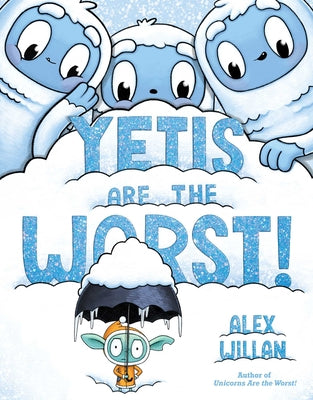 Cover Image for Yetis Are the Worst! -- Alex Willan, Hardcover