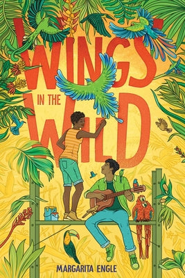 Cover Image for Wings in the Wild -- Margarita Engle, Paperback