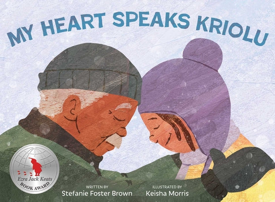 Cover Image for My Heart Speaks Kriolu -- Stefanie Foster Brown, Hardcover
