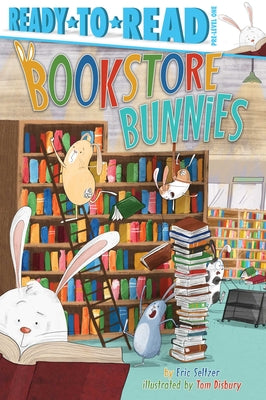 Cover Image for Bookstore Bunnies: Ready-To-Read Pre-Level 1 -- Eric Seltzer, Paperback